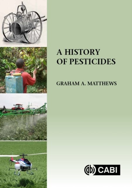 A History of Pesticides Matthews Hardback CABI 9781786394873