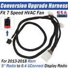 7 Speed Fan HVAC Conversion Upgrade Harness For 2013-2018 Ram 5'' to 8.4 Radio
