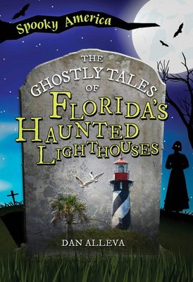NEW Arcadia Children's Books The Ghostly Tales of Florida's Haunted Lighthouses,