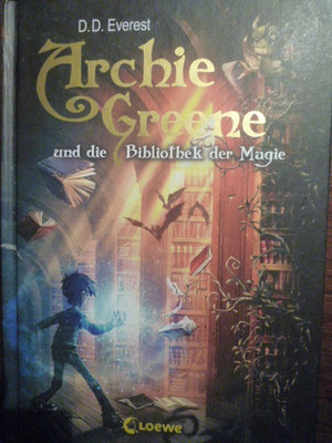 Archie Greene und die Bibliothek der Magie (Band 1) von D. D. Everest (2018,...