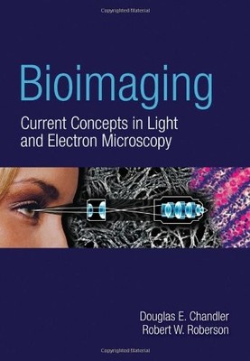 Bioimaging: Current Concepts in Light and Electron Microscopy