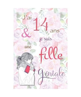J'ai 14 ans et je suis une fille géniale: Carnet de notes et dessin, Journal in