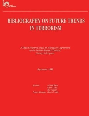 Bibliography on Future Trends in Terrorism by Laverie Berry (English) Paperback