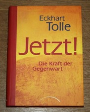 Eckhart Tolle: Jetzt! Die Kraft der Gegenwart. Kamphausen Verlag.