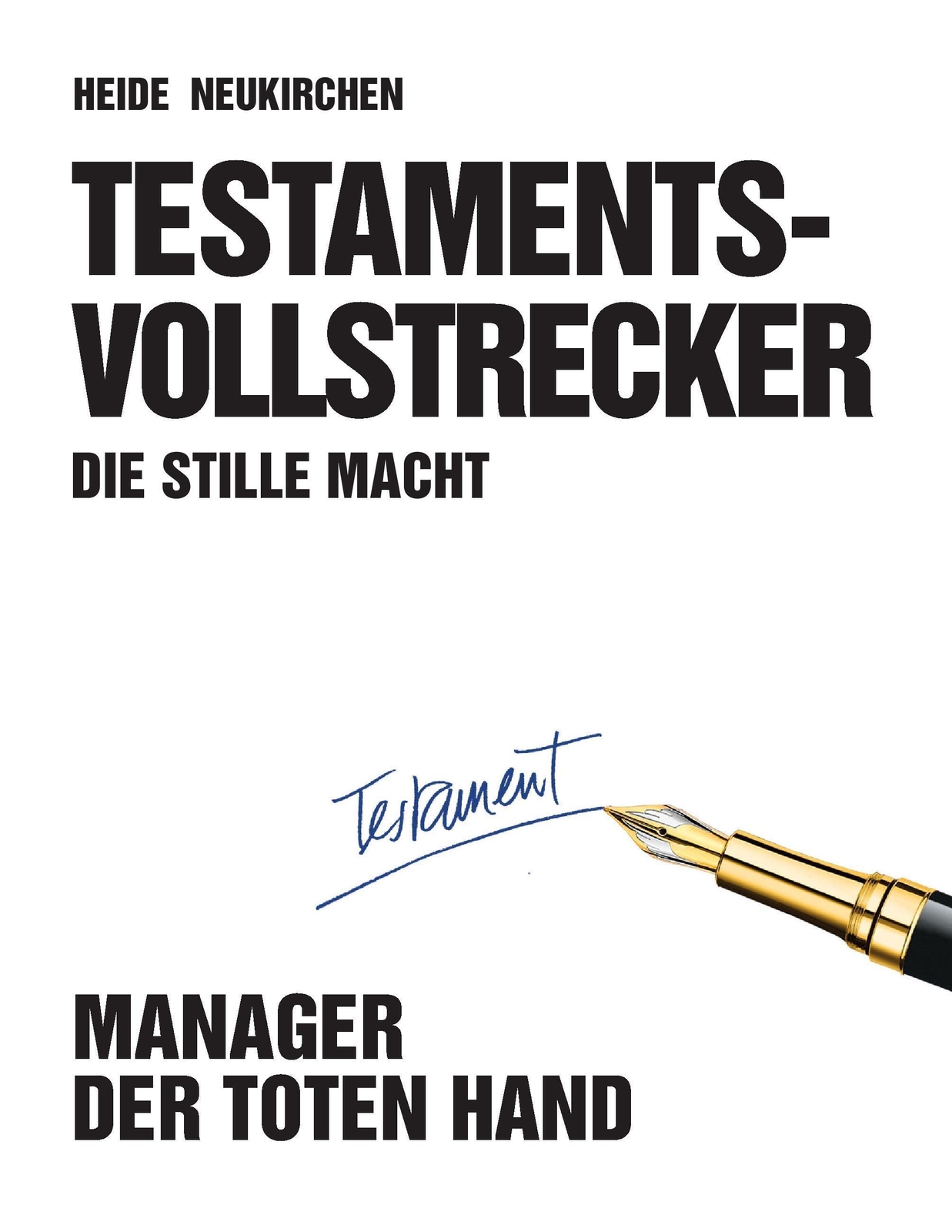 Thumbnail - Testamentsvollstrecker Die Stille Macht Heide Neukirchen Taschenbuch