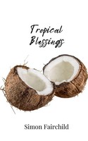 Tropical Blessings Simon Fairchild Taschenbuch Englisch 2025 Ean 9781805810728