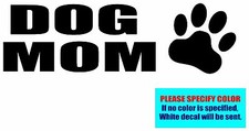 DOG MOM 013 Vinyl decal sticker Graphic Die Cut CAR Truck Window Bumper 12"