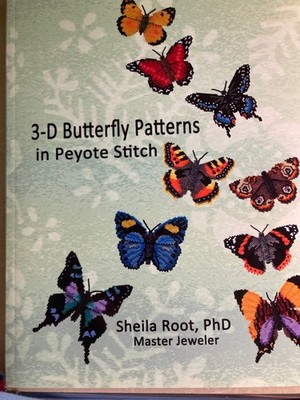 3-D BUTTERFLIES IN  PEYOTE STITCH By Sheila Root