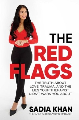 The Red Flags: The Truth about Love, Trauma, and the Lies Your Therapi Hardcover