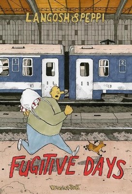 Langosh and Peppi: Fugitive Days by Veronica Post - 9781772620443