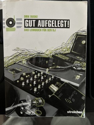 Dirk Duske: Gut aufgelegt - Das Lehrbuch für den DJ