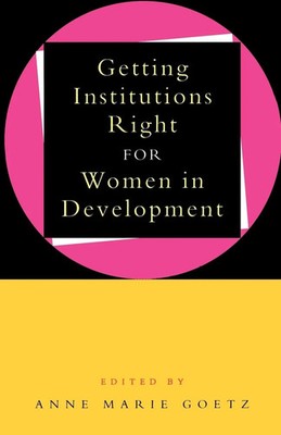 Anne Marie Goetz | Getting Institutions Right for Women in Development | Buch