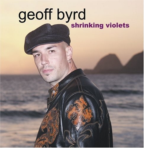 Geoff Byrd Shrinking Violets (CD)