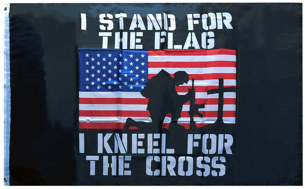 Stand For The Flag, Kneel For The Cross Stand For The Flag, Kneel For The Cross