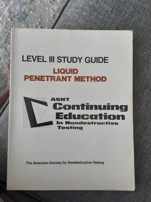 ASNT Level III Study Guide: Liquid Penetrant Testing Method (PT),