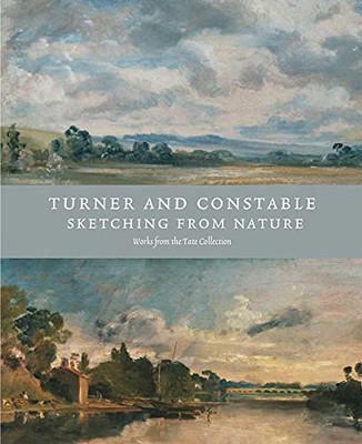 Turner and Constable: Sketching from Nature,Michael Rosenthal,An