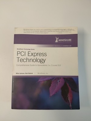 PCI Express Technology Comprehensive Guide to 1.x, 2.x and 3.0, Ravi Budruk