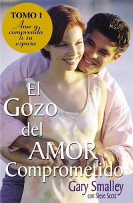 El Gozo Del Amor Comprometido: Tomo 1 - Paperback By Smalley, Gary - ACCEPTABLE