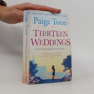 Thirteen Weddings  |  Paige Toon