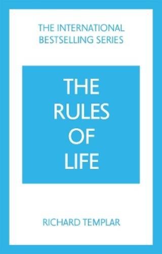 Richard Templar The Rules of Life: A personal code for living a bett (Tascabile)
