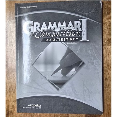 Abeka Grammar and Composition I Quiz Test Key Sixth Edition Language Arts Series