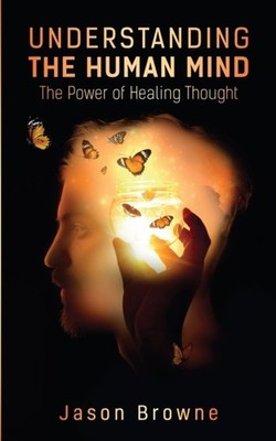 Browne - Understanding the Human Mind The Power of Healing Thought - N - X555z