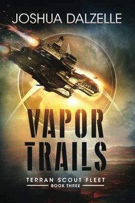 Vapor Trails: 3 (Terran Scout Fleet), Dalzelle, Joshua