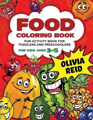 Food Coloring Book For Kids Ages 3-5: Fun and Learning Coloring Pages for Toddle