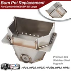 Premium Burn Pot For Comfortbilt HP21 HP22 HP22i HP22N HP42 HP61 Stainless Steel