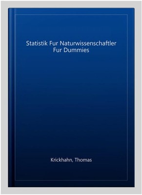 Statistik Fur Naturwissenschaftler Fur Dummies, Paperback by Krickhahn, Thoma...