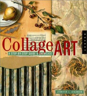Collage Art: The Step-By-Step Guide and Showcase - Paperback - GOOD