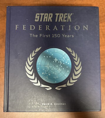 Star Trek Federation: The First 150 Years by David A. Goodman 2013 HC, Used