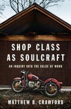 Shop Class as Soulcraft: An Inquiry Into the ...
