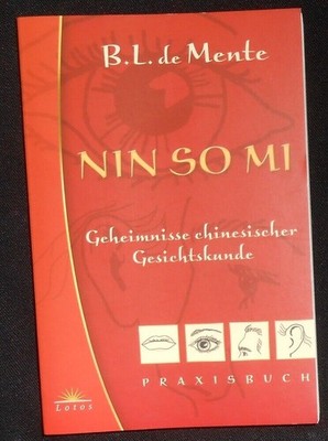 B. L. de Mente - Nin So Mi . Geheimnisse chinesischer Gesichtskunde . Praxisbuch