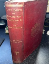 1906 - THE DUKE OF REICHSTADT, NAPOLEON II by E D WERTHEIMER  -illustrated