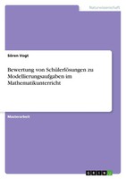 Bewertung Von SchüLerlöSungen Zu Modellierungsaufgaben Im Mathematikunterricht