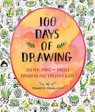 100 Days of Drawing (Guided Sketchbook): Sketch, Paint, and Doodle Towards O...
