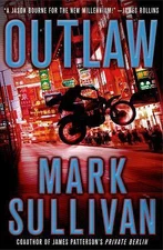 Outlaw: A Robin Monarch Novel (Robin Monarch Thrillers) by Sullivan, Mark, Good 