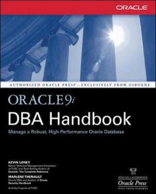 Oracle9i DBA Handbook By Kevin Loney, Marlene Theriault. 9780072