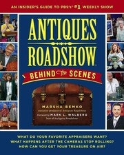 Antiques Roadshow Behind the Scenes: An Insider's Guide to PBS's #1 Weekly S...