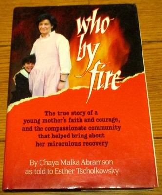 1995 Who By Fire by Chaya Malka Abramson SIGNED 1st. Edition Hardcover Book D/J