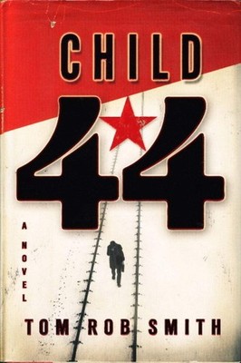 Child 44 - hardcover Smith, Tom Rob