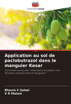 Application au sol de paclobutrazol dans le manguier Kesar Gohel (u. a.) Buch