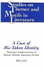 A Case of Mis-Taken Identity: Detective Undercurrents in Recent African American
