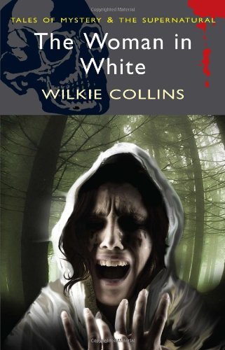 The Woman in White (Tales of Mystery & The Supernatural),Wilkie Collins, Scott