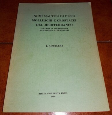 AQUILINA NOMI MALTESI DI PESCI MOLLUSCHI E CROSTACEI DEL MEDITERRANEO MALTA 1969