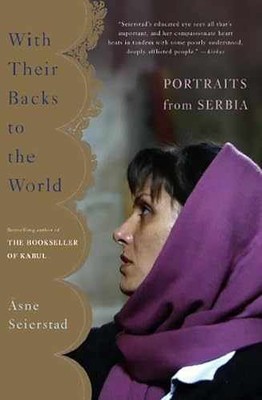 With Their Backs to the World: - Paperback, by Asne Seierstad - Very Good x