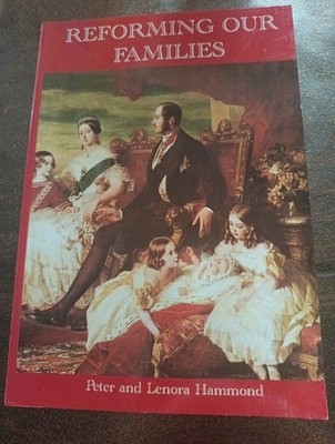 Reforming Our Families By Peter And Lenora Hammond