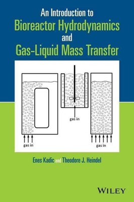 An Introduction to Bioreactor Hydrodynamics and Gas-Liquid Mass Transfer by Enes
