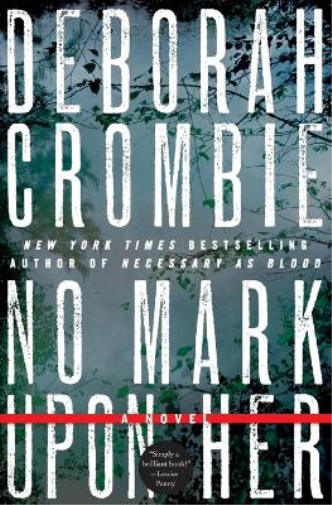 Deborah Crombie No Mark Upon Her (Tascabile) Duncan Kincaid/Gemma James Novels